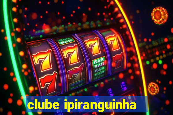 clube ipiranguinha